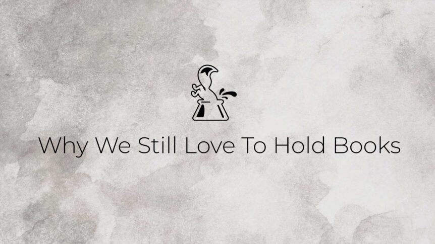 Why we still love to hold books